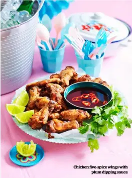  ??  ?? Chicken five-spice wings with plum dipping sauce