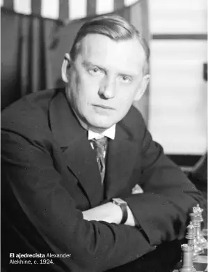  ?? ?? El ajedrecist­a Alexander Alekhine, c. 1924.