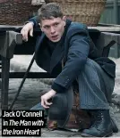  ?? ?? Jack O’connell
in The Man with the Iron Heart