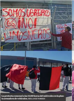  ?? MELANIE TORRES ?? La protesta comenzó a las 11:00 horas del miércoles en la planta armadora de vehículos.