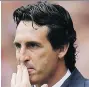  ??  ?? Unai Emery