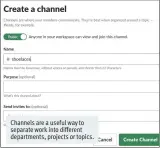  ??  ?? Channels are a useful way to separate work into different department­s, projects or topics.