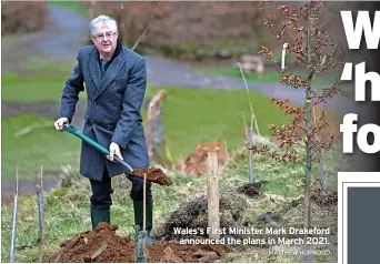  ?? MATTHEW HORWOOD ?? Wales’s First Minister Mark Drakeford announced the plans in March 2021.