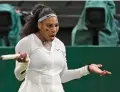  ?? ALBERTO PEZZALI/ASSOCIATED PRESS ?? Serena Williams reacts after losing a point as she plays France’s Harmony Tan in a first-round women’s singles match on Day Two of Wimbledon on Tuesday in London.