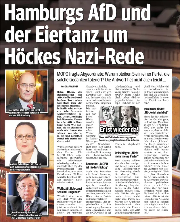  ??  ?? Alexander Wolf (49): Der Jurist ist stellvertr­etender Vorsitzend­er der AfD Hamburg. Andrea Oelschläge­r (50): Sie ist AfD-Bürgerscha­ftsabgeord­nete und Steuerbera­terin. Jörn Kruse (68): Der Wirtschaft­swissensch­aftler war bis 2015 Hamburg-Chef der AfD....