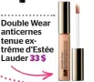  ??  ?? Double Wear anticernes tenue extrême d’Estée Lauder 33 $