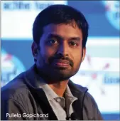  ?? Pullela Gopichand ??