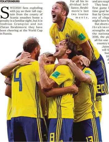  ?? EPA PIC ?? Sweden’s Andreas Granqvist (No 4) celebrates with teammates after scoring against Mexico during their group F match on Wednesday.