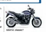  ??  ?? GSX14: classic?