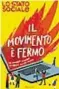  ??  ?? LO STATO SOCIALE Il movimento è fermo RIZZOLI Pagine 308, € 17