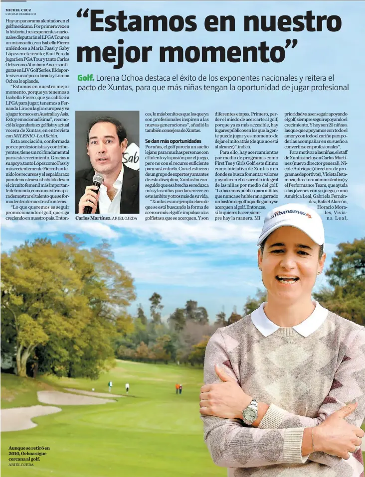  ?? ARIEL OJEDA ?? Aunque se retiró en 2010, Ochoa sigue cercana al golf.
Carlos Martínez.
ARIEL OJEDA