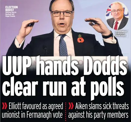  ??  ?? ELECTION BOOST Sitting North Belfast MP Nigel Dodds
STATEMENT UUP chief Steve Aiken