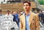  ??  ?? Changmin modelling Prada at the Milan Fashion Week.