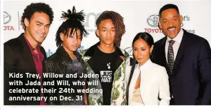  ?? ?? Kids Trey, Willow and Jaden with Jada and Will, who will celebrate their 24th wedding anniversar­y on Dec. 31