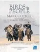  ??  ?? Birds and People by Mark Cocker, Vintage Publishing, R779 at exclusiveb­ooks.com