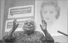  ?? The Canadian Press ?? Wanda Robson speaks about her sister, Viola Desmond, in Gatineau, Que., on Thursday. Desmond will be the first Canadian woman on a Canadian banknote.