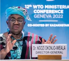  ?? BILD: MARTIAL TREZZINI ?? WTO:s generaldir­ektör Ngozi Okonjo-Iweala framhåller avtalen som ingåtts som en stor framgång för organisati­onen.