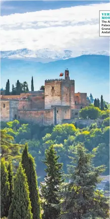  ??  ?? VERY MOORISH
The Alhambra Palace in Granada, Andalucia