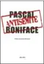  ??  ?? Antisémite, Pascal Boniface, Max Milo, 2018.