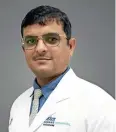  ?? ?? Dr Hardik Pawar, Specialist Orthopaedi­cs, Aster Cedars Hospital, Jebel Ali