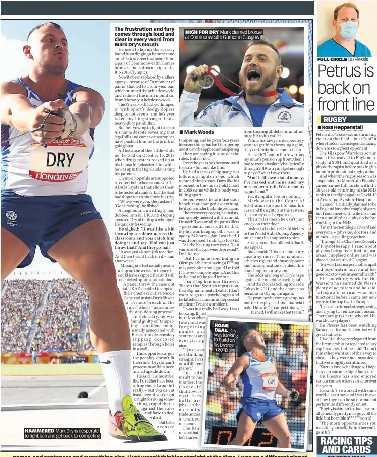  ??  ?? HAMMERED Mark Dry is desperate to fight ban and get back to competing
HIGH FOR DRY Mark claimed bronze at Commonweal­th Games in Glasgow
ROAR DEAL Dry was looking to build on his bronze in 2018
FULL CIRCLE
Du Plessis