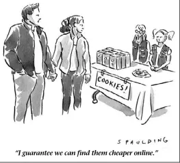  ??  ?? “I guarantee we can find them cheaper online.”