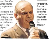  ?? AMANDA PEROBELLI/ESTADÃO ?? Previsto. Barros quer que paciente confirme consulta por meio do celular