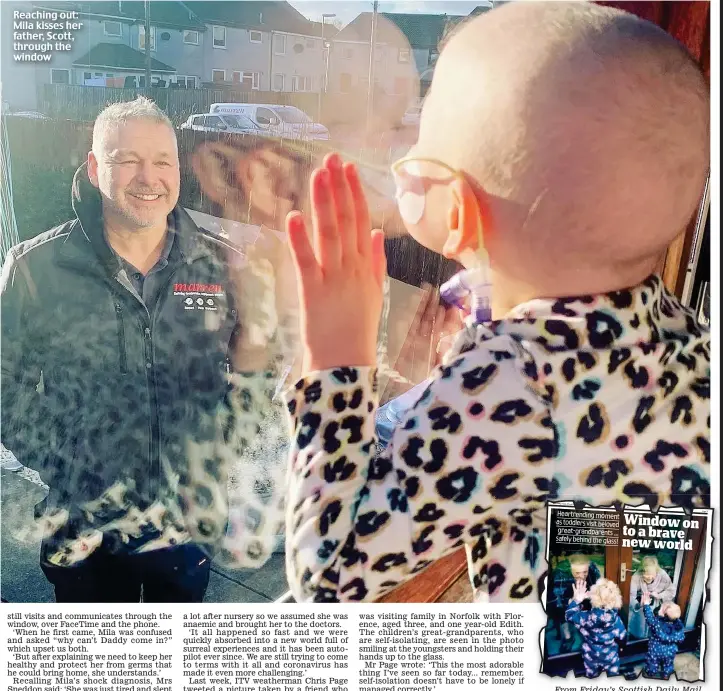  ??  ?? Reaching out: Mila kisses her father, Scott, through the window
From Friday’s Scottish Daily Mail