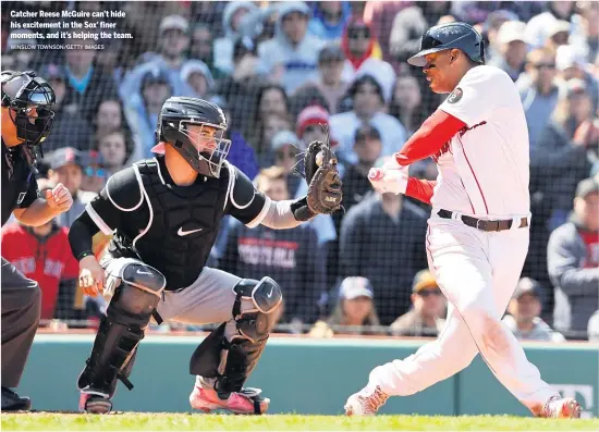  ?? WINSLOW TOWNSON/GETTY IMAGES ?? Catcher Reese McGuire can’t hide his excitement in the Sox’ finer moments, and it’s helping the team.