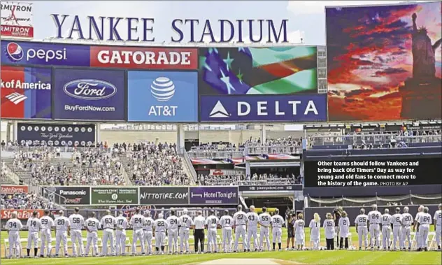  ?? PHOTO BY AP ?? Other teams should follow Yankees and bring back Old Timers' Day as way for young and old fans to connect more to the history of the game.