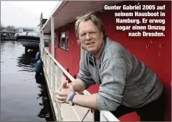  ?? ?? Gunter Gabriel 2005 auf seinem Hausboot in Hamburg. Er erwog sogar einen Umzug nach Dresden.