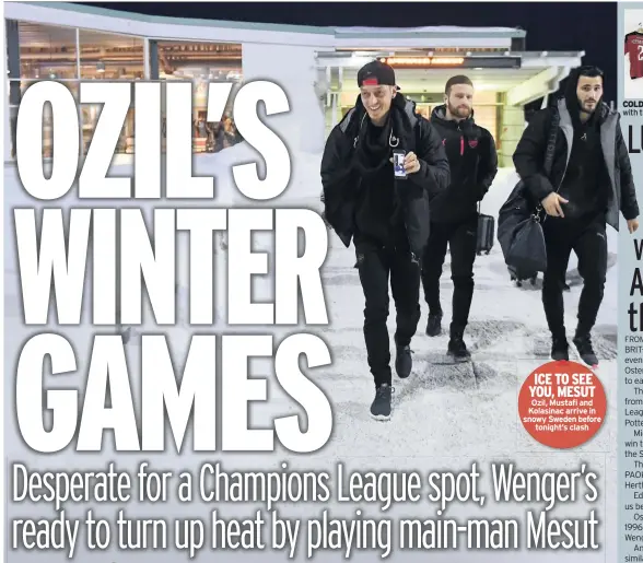  ??  ?? ICE TO SEE YOU, MESUT Ozil, Mustafi and Kolasinac arrive in snowy Sweden before tonight’s clash