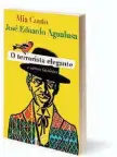  ??  ?? O Terrorista Elegante é o título do livro escrito a quatro mãos por José Eduardo Agualusa e Mia Couto. Edição da Quetzal, contém mais duas histórias que também foram antes peças de teatro.