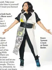  ??  ?? RavenSymon­é is back as Raven Baxter.