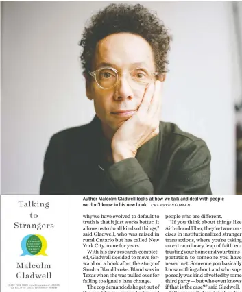  ?? CELESTE SLOMAN ?? Author Malcolm Gladwell looks at how we talk and deal with people we don’t know in his new book.