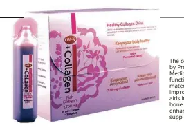  ??  ?? The collagen drink by Pro Health Medics contains functional food material that improves dry skin, aids in healing of bone fracture and enhances skin suppleness.