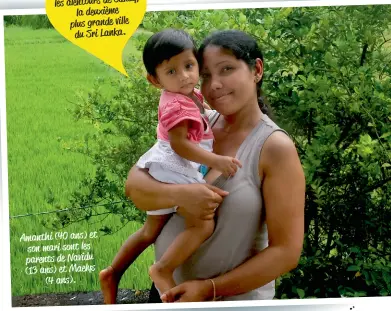  ??  ?? Je suis née dans les alentours de Candy, la deuxième plus grande ville du Sri Lanka. Amanthi (40 ans) et son mari sont les parents de Navidu (13 ans) et Maelys (4 ans).