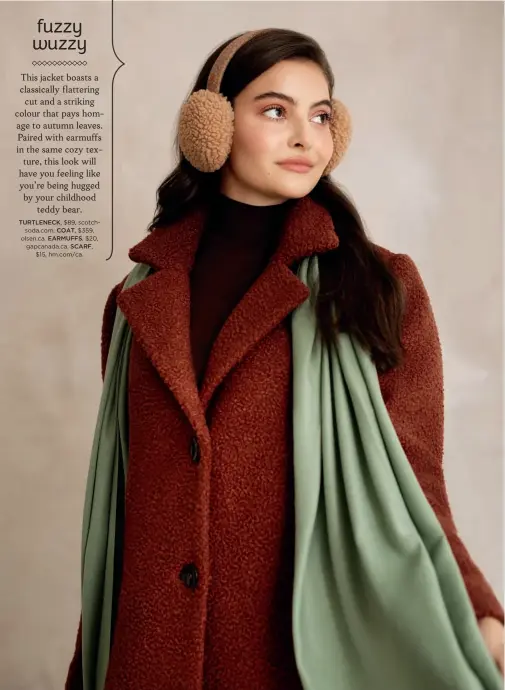  ??  ?? TURTLENECK, $89, scotch
soda.com. COAT, $359,
olsen.ca. EARMUFFS, $20,
gapcanada.ca. SCARF,
$15, hm.com/ca.