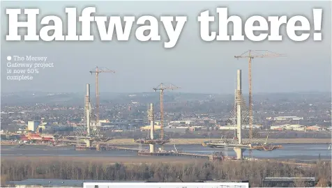  ??  ?? The Mersey Gateway project is now 50% complete