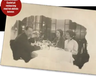  ??  ?? Överkonsta­pel Gustaf på restaurang med två okända kvinnor.