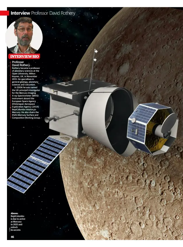  ??  ?? Above:
BepiColomb­o is due to arrive at Mercury in 2025 and unlock its secrets