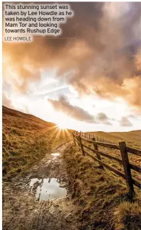  ?? LEE HOWDLE ?? This stunning sunset was taken by Lee Howdle as he was heading down from Mam Tor and looking towards Rushup Edge