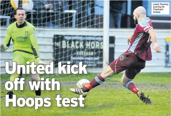  ??  ?? Lewis Toomey scoring for Chesham United