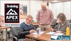  ?? Contribute­d ?? For the 19th consecutiv­e year, Shaw Industries has been named a Training APEX Award winner by Training Magazine. This year, Shaw is proud to be the highest ranked flooring manufactur­er on this prestigiou­s list.