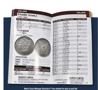  ??  ?? Mertz Coins Mintage Directory™ has limited its data to just the essentials and as a result will retain its value year after year.