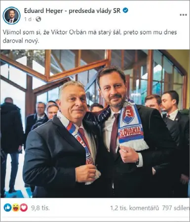  ?? FOTO: HEGERŮV FACEBOOK ?? Aféru s Orbánovou šálou se slovenský premiér pokusil překrýt svou.