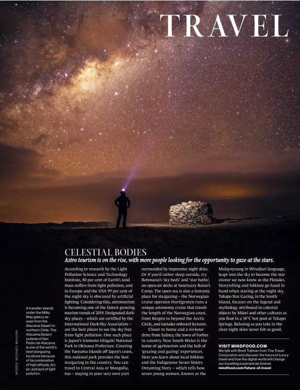  ??  ?? A traveller stands under the Milky Way galaxy as seen from the Atacama Desert in northern Chile. The Atacama Desert outside of San Pedro de Atacama is one of the world’s best stargazing locations because of its combinatio­n of high altitude, dry air, and lack of light pollution.