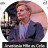  ??  ?? Anastasia Hille as Celia