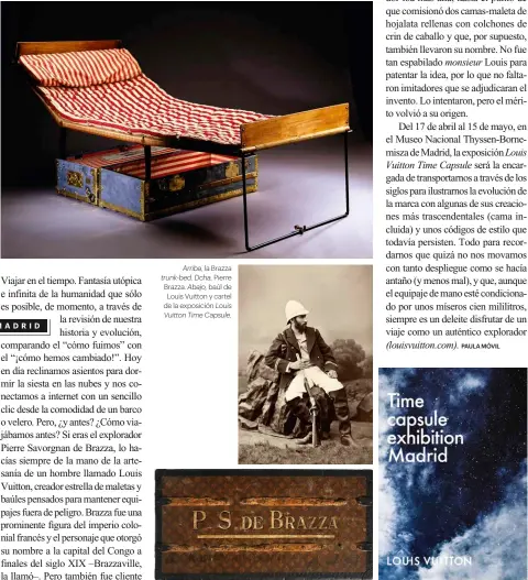  ??  ?? Arriba, la Brazza trunk-bed. Dcha, Pierre Brazza. Abajo, baúl de Louis Vuitton y cartel de la exposición Louis Vuitton Time Capsule.