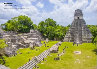  ?? PHOTO: © KOBBY DAGAN | DREAMSTIME.COM ?? Maya Ruins:
Tikal National Park